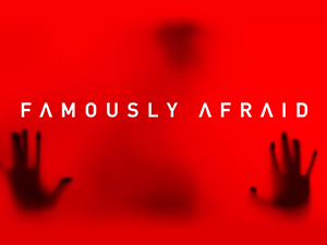 Famously Afraid